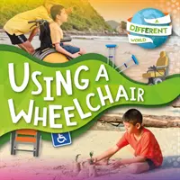 L'utilisation d'un fauteuil roulant - Using a Wheelchair