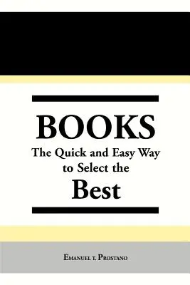 Livres : La méthode rapide et facile pour sélectionner les meilleurs - Books: The Quick and Easy Way to Select the Best