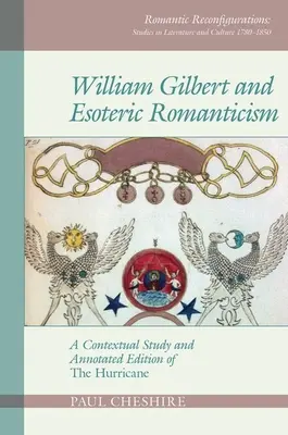 William Gilbert et le romantisme ésotérique : Une étude contextuelle et une édition annotée de 