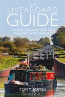 Le guide de la croisière : Vivre à flot sur les voies navigables intérieures - The Liveaboard Guide: Living Afloat on the Inland Waterways