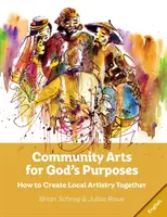 Les arts communautaires au service de Dieu : Comment créer ensemble un art local - Community Arts for God's Purposes: How to Create Local Artistry Together