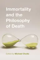 Immortalité et philosophie de la mort - Immortality and the Philosophy of Death