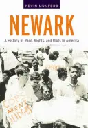 Newark : Une histoire de race, de droits et d'émeutes en Amérique - Newark: A History of Race, Rights, and Riots in America