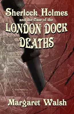 Sherlock Holmes et l'affaire des morts des docks de Londres - Sherlock Holmes and The Case of The London Dock Deaths