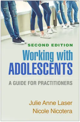 Travailler avec des adolescents, deuxième édition : Un guide pour les praticiens - Working with Adolescents, Second Edition: A Guide for Practitioners