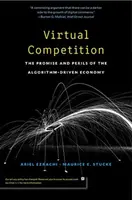 La concurrence virtuelle : Les promesses et les dangers de l'économie pilotée par les algorithmes - Virtual Competition: The Promise and Perils of the Algorithm-Driven Economy