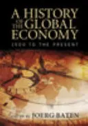 Une histoire de l'économie mondiale : de 1500 à nos jours - A History of the Global Economy: 1500 to the Present