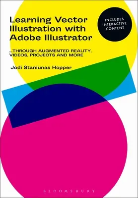 Apprendre l'illustration vectorielle avec Adobe Illustrator : ...grâce à des vidéos, des projets et plus encore - Learning Vector Illustration with Adobe Illustrator: ...Through Videos, Projects, and More