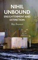 Nihil Unbound : Illumination et extinction - Nihil Unbound: Enlightenment and Extinction