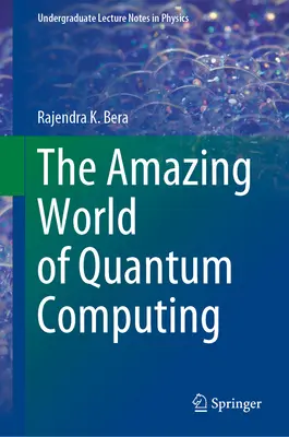 Le monde étonnant de l'informatique quantique - The Amazing World of Quantum Computing