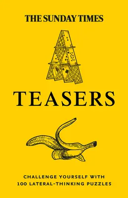 Les livres de puzzles du Sunday Times - Les casse-têtes du Sunday Times : Mettez-vous au défi avec 100 énigmes de pensée latérale. - The Sunday Times Puzzle Books - The Sunday Times Teasers: Challenge Yourself with 100 Lateral-Thinking Puzzles