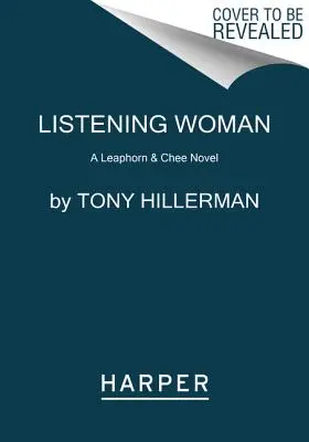 La femme qui écoute : Un roman de Leaphorn & Chee - Listening Woman: A Leaphorn & Chee Novel