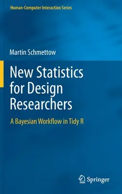 Nouvelles statistiques pour les chercheurs en design : Un flux de travail bayésien dans Tidy R - New Statistics for Design Researchers: A Bayesian Workflow in Tidy R