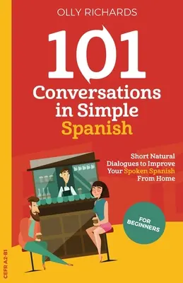 101 conversations en espagnol simple - 101 Conversations in Simple Spanish