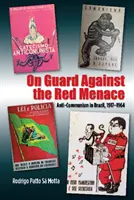 En garde contre la menace rouge : l'anticommunisme au Brésil, 1917-1964 - On Guard Against the Red Menace: Anti-Communism in Brazil, 1917-1964