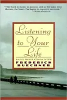 À l'écoute de votre vie : Méditations quotidiennes avec Frederick Buechner - Listening to Your Life: Daily Meditations with Frederick Buechner