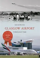 L'aéroport de Glasgow à travers le temps - Glasgow Airport Through Time