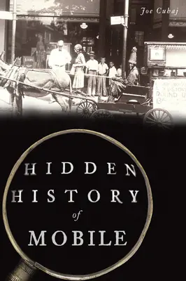 L'histoire cachée de Mobile - Hidden History of Mobile