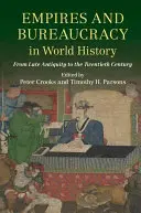 Empires et bureaucratie dans l'histoire du monde : De l'Antiquité tardive au XXe siècle - Empires and Bureaucracy in World History: From Late Antiquity to the Twentieth Century
