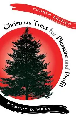 Des arbres de Noël pour le plaisir et le profit - Christmas Trees for Pleasure and Profit