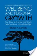 La TCC intégrée à la pleine conscience pour le bien-être et le développement personnel : Quatre étapes pour améliorer le calme intérieur, la confiance en soi et les relations interpersonnelles - Mindfulness-Integrated CBT for Well-Being and Personal Growth: Four Steps to Enhance Inner Calm, Self-Confidence and Relationships