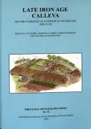 La fin de l'âge du fer à Calleva : L'occupation de Silchester avant la conquête Insula IX. Silchester Roman Town : The Insula IX Town Life Project : Volume 3 - Late Iron Age Calleva: The Pre-Conquest Occupation at Silchester Insula IX. Silchester Roman Town: The Insula IX Town Life Project: Volume 3