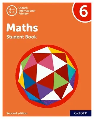 Oxford International Primary Maths Second Edition : Livre de l'élève 6 - Oxford International Primary Maths Second Edition: Student Book 6