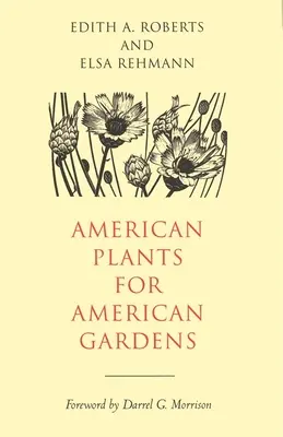 Plantes américaines pour les jardins américains - American Plants for American Gardens