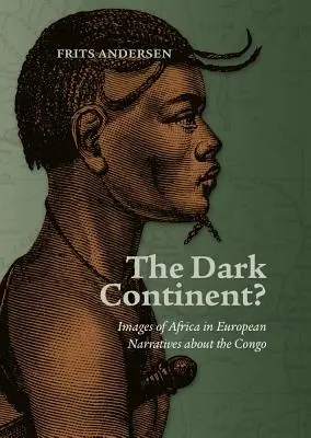 Le continent noir : les images de l'Afrique dans les récits européens sur le Congo - The Dark Continent?: Images of Africa in European Narratives about the Congo