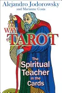 La Voie du Tarot : Le maître spirituel dans les cartes - The Way of Tarot: The Spiritual Teacher in the Cards