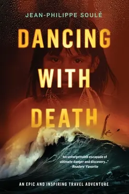 Danser avec la mort : Une aventure épique et inspirante - Dancing with Death: An Epic and Inspiring Travel Adventure