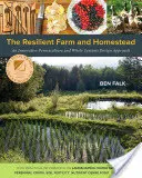 La ferme et le domaine résilients : Une approche innovante de la permaculture et de la conception de systèmes entiers - The Resilient Farm and Homestead: An Innovative Permaculture and Whole Systems Design Approach