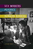 Travailleuses du sexe, médiums et coureurs de chiffres : Les femmes noires dans l'économie souterraine de la ville de New York - Sex Workers, Psychics, and Numbers Runners: Black Women in New York City's Underground Economy