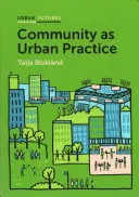 La communauté comme pratique urbaine - Community as Urban Practice