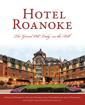 Hôtel Roanoke : La grande vieille dame sur la colline - Hotel Roanoke: The Grand Old Lady on the Hill