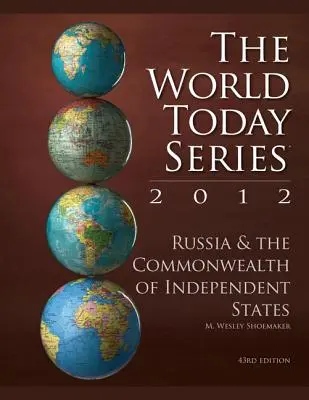 Russie et Communauté des États indépendants 2012, 43e édition - Russia and The Commonwealth of Independent States 2012, 43rd Edition