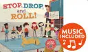 Stop, Drop, and Roll ! - Stop, Drop, and Roll!