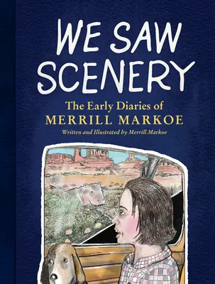 We Saw Scenery : Les premiers journaux de Merrill Markoe - We Saw Scenery: The Early Diaries of Merrill Markoe