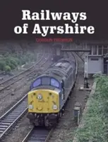 Les chemins de fer de l'Ayrshire - Railways of Ayrshire