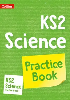 KS2 Science Practice Workbook - Idéal pour une utilisation à la maison - KS2 Science Practice Workbook - Ideal for Use at Home