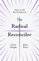 Le réconciliateur radical : Le Carême dans toutes les Écritures - The Radical Reconciler: Lent in All the Scriptures