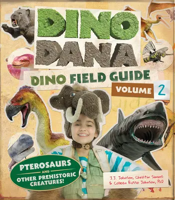 Dino Dana : Guide de terrain des dinosaures : Les ptérosaures et autres créatures préhistoriques ! - Dino Dana: Dino Field Guide: Pterosaurs and Other Prehistoric Creatures!