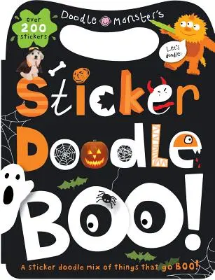 Sticker Doodle Boo ! Les choses qui font bouh ! avec plus de 200 autocollants [Avec autocollant(s)]. - Sticker Doodle Boo!: Things That Go Boo! with Over 200 Stickers [With Sticker(s)]