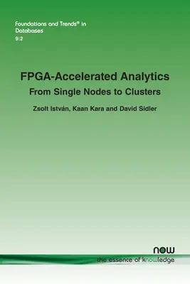 L'analyse accélérée par Fpga : Des nœuds simples aux grappes - Fpga-Accelerated Analytics: From Single Nodes to Clusters