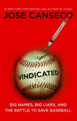 Vindicated : Les grands noms, les grands menteurs et la bataille pour sauver le baseball - Vindicated: Big Names, Big Liars, and the Battle to Save Baseball
