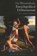 L'encyclopédie Bloomsbury de l'utilitarisme - The Bloomsbury Encyclopedia of Utilitarianism