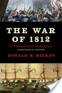 La guerre de 1812 : Un conflit oublié - The War of 1812: A Forgotten Conflict