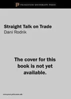 Franc-parler sur le commerce : des idées pour une économie mondiale saine - Straight Talk on Trade: Ideas for a Sane World Economy