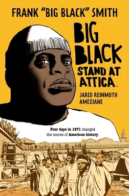 Le grand noir : Stand at Attica - Big Black: Stand at Attica