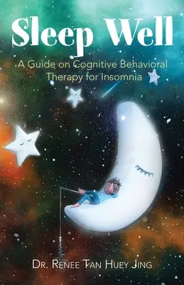 Bien dormir : Un guide sur la thérapie cognitivo-comportementale de l'insomnie - Sleep Well: A Guide on Cognitive Behavioral Therapy for Insomnia